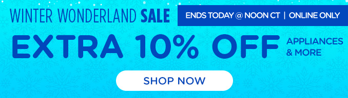 Winter Wonderland Sale - Extra 10% off appliances & more